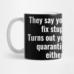 Fix Stupid... Mug